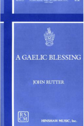A gaelic blessing – John Rutter