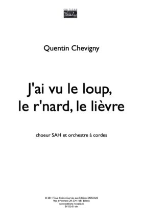 J&rsquo;ai vu le loup, le r&rsquo;nard, le lièvre (partition de chœur) – Quentin Chevigny